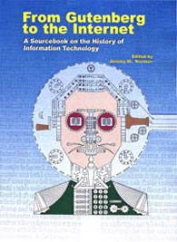 From Gutenberg to the Internet: A Sourcebook on the History of Information Technology