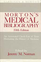 Morton’s Medical Bibliography Fifth edition, revised and enlarged.