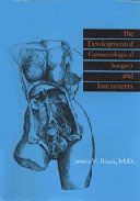 The Development of Gynaecological Surgery and Instruments