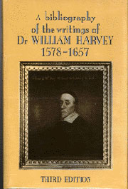 A Bibliography of the Writings of Dr William Harvey 1578–1657
